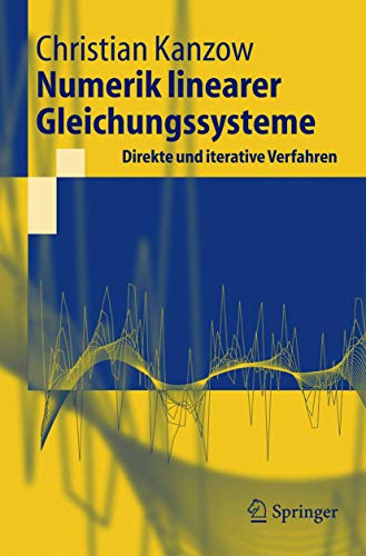 Stock image for Numerik linearer Gleichungssysteme: Direkte und iterative Verfahren for sale by Chiron Media