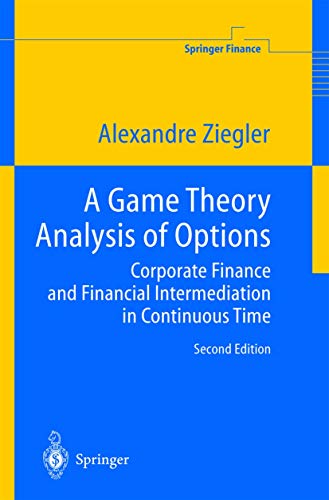 9783540206682: A Game Theory Analysis of Options: Corporate Finance and Financial Intermediation in Continuous Time (Springer Finance)