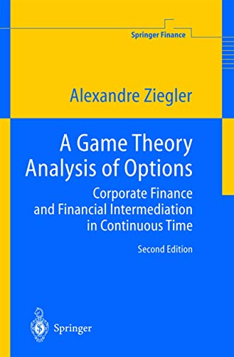 9783540206682: A Game Theory Analysis Of Options: Corporate Finance And Financial Intermediation In Continuous Time