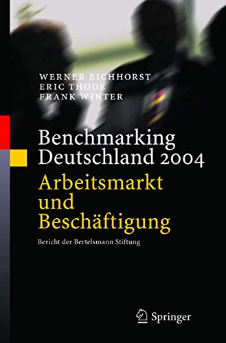 9783540206774: Benchmarking Deutschland 2004: Arbeitsmarkt und Beschftigung Bericht der Bertelsmann Stiftung