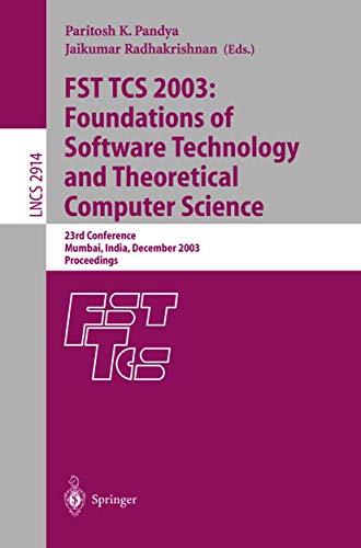 FST TCS 2003: Foundations of Software Technology and Theoretical Computer Science - Pandya, Paritosh K.|Radhakrishnan, Jaikumar