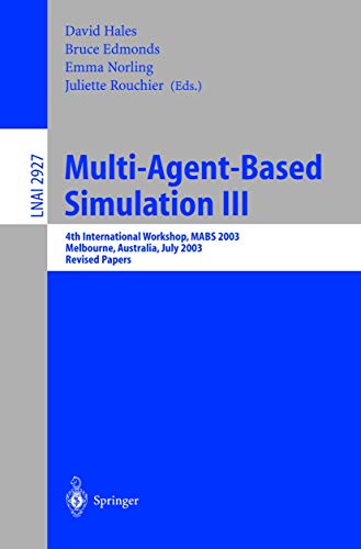 9783540207368: Multi-Agent-Based Simulation III: 4th International Workshop, MABS 2003, Melbourne, Australia, July 14th, 2003, Revised Papers