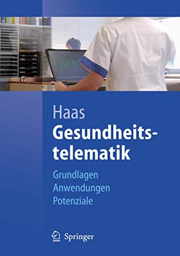 Stock image for Gesundheitstelematik : Grundlagen, Anwendungen, Potenziale for sale by Chiron Media