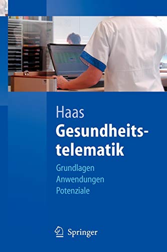 Stock image for Gesundheitstelematik : Grundlagen, Anwendungen, Potenziale for sale by Chiron Media
