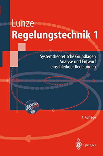9783540207429: Regelungstechnik 1: Systemtheoretische Grundlagen, Analyse Und Entwurf Einschleifiger Regelungen (Springer-Lehrbuch)