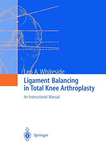 Stock image for Ligament Balancing in Total Knee Arthroplasty: An Instructional Manual for sale by HPB-Red