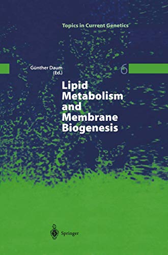 9783540207528: Lipid Metabolism and Membrane Biogenesis: 6 (Topics in Current Genetics)