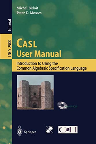 Stock image for CASL User Manual: Introduction to Using the Common Algebraic Specification Language (Lecture Notes in Computer Science, 2900) for sale by MusicMagpie