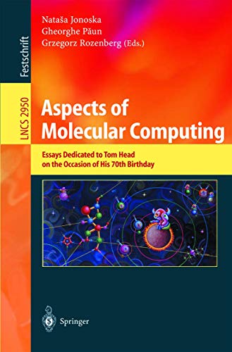 Beispielbild fr Aspects of Molecular Computing: Essays Dedicated to Tom Head on the Occasion of His 70th Birthday zum Verkauf von Ammareal