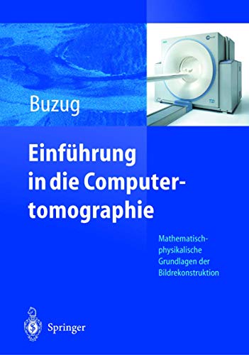 Imagen de archivo de Einfhrung in die Computertomographie: Mathematisch-physikalische Grundlagen der Bildrekonstruktion a la venta por medimops