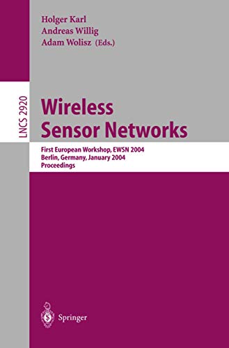 Stock image for Wireless Sensor Networks: First European Workshop, EWSN 2004, Berlin, Germany, January 19-21, 2004, Proceedings (Lecture Notes in Computer Science) for sale by GuthrieBooks