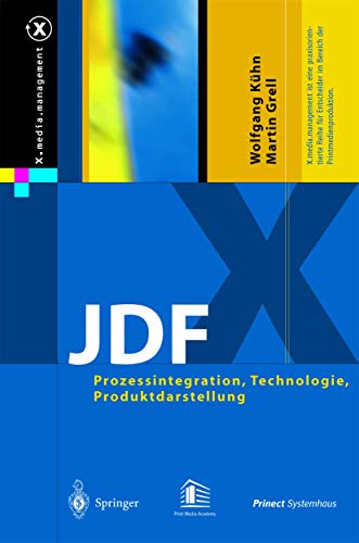 Imagen de archivo de JDF: Prozessintegration, Technologie, Produktdarstellung (X.media.management) a la venta por medimops