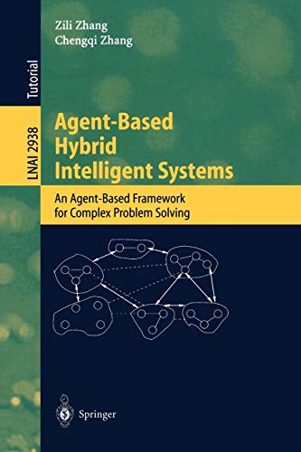 Stock image for Agent-Based Hybrid Intelligent Systems: An Agent-Based Framework for Complex Problem Solving (Lecture Notes in Computer Science, 2938) for sale by Phatpocket Limited