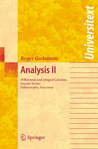 Imagen de archivo de Analysis II: Differential and Integral Calculus, Fourier Series, Holomorphic Functions (Universitext) a la venta por HPB-Red