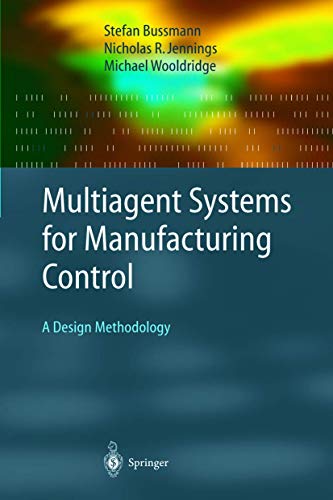 Imagen de archivo de Multiagent Systems for Manufacturing Control: A Design Methodology a la venta por Ammareal