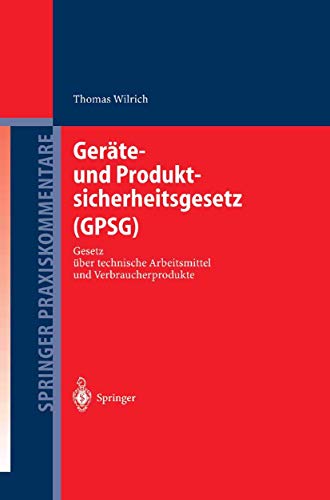 9783540209621: Gerte- und Produktsicherheitsgesetz (GPSG): Gesetz ber technische Arbeitsmittel und Verbraucherprodukte (Springer Praxiskommentare)