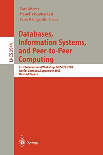 9783540209683: Databases, Information Systems, and Peer-to-Peer Computing: First International Workshop, DBISP2P, Berlin Germany, September 7-8, 2003, Revised Papers: 2944 (Lecture Notes in Computer Science)
