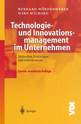 Stock image for Technologie- und Innovationsmanagement im Unternehmen : Methoden, Praxistipps und Softwaretools. 2., erw. Aufl. for sale by Wissenschaftliches Antiquariat Kln Dr. Sebastian Peters UG