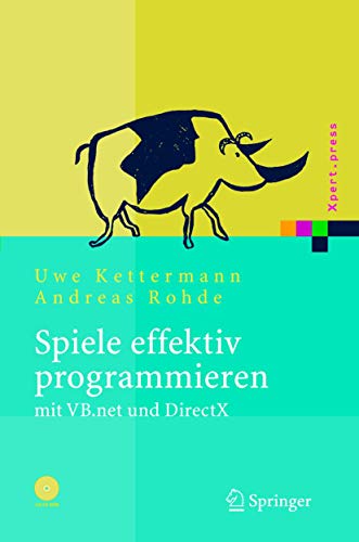 Spiele effektiv programmieren. Mit CD-ROM: Mit VB.NET und DirectX Xpert.Press