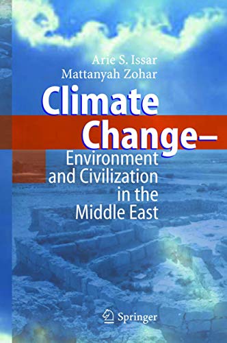 Stock image for CLIMATE CHANGE - ENVIRONMENT and CIVILIZATION in the MIDDLE EAST, With 30 Figures. * for sale by L. Michael