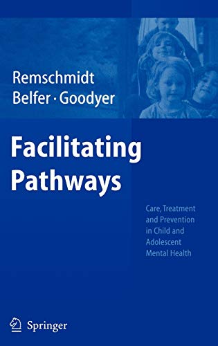 Stock image for Facilitating Pathways: Care, Treatment and Prevention in Child and Adolescent Mental Health for sale by Anybook.com