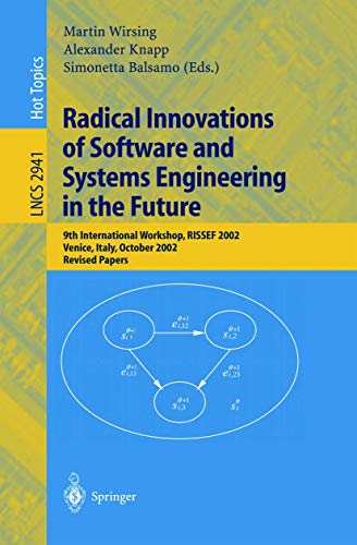 Stock image for Radical Innovations of Software and Systems Engineering in the Future: 9th International Workshop, Rissef 2002, Venice, Italy, October 7-11, 2002, Rev for sale by ThriftBooks-Atlanta