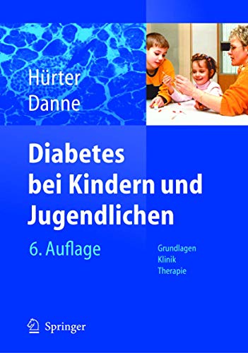 Diabetes bei Kindern und Jugendlichen : Klinik - Therapie - Rehabilitation ; mit 28 Tabellen - Hürter, Peter ; Danne, Thomas ; Lange, Karin