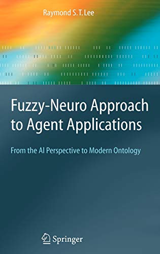 Beispielbild fr Fuzzy-Neuro Approach to Agent Applications: From the AI Perspective to Modern Ontology (Springer Series on Agent Technology) zum Verkauf von WorldofBooks