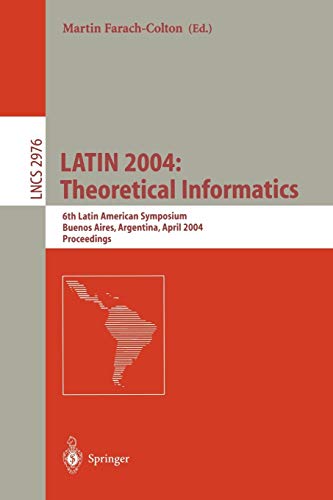Imagen de archivo de Latin 2004: Theoretical Informatics 6th Latin American Symposium, Buenos Aires, Argentina, April 5-8, 2004 Proceedings a la venta por Doss-Haus Books