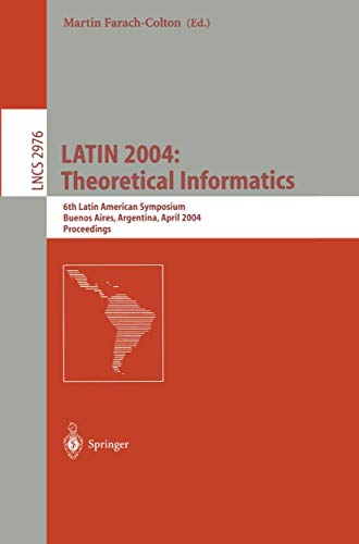 Latin 2004: Theoretical Informatics 6th Latin American Symposium, Buenos Aires, Argentina, April ...