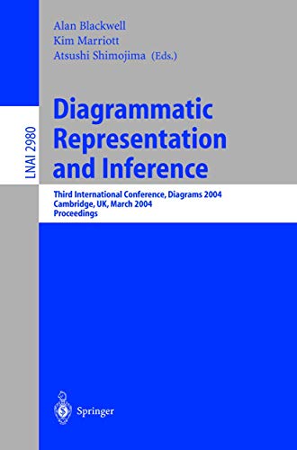 Diagrammatic Representation and Inference : Third International Conference, Diagrams 2004, Cambridge, UK, March 22-24, 2004, Proceedings - Alan Blackwell