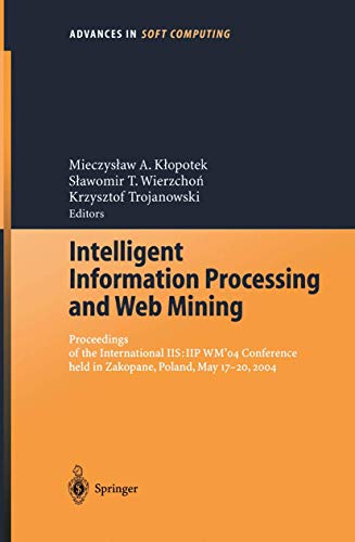 Stock image for Intelligent Information Processing and Web Mining. Proceedings of the International IIS: IIPWM 04 Conference held in Zakopane, Poland, May 17 20, 2004. for sale by Antiquariat im Hufelandhaus GmbH  vormals Lange & Springer