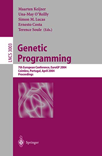 Stock image for Genetic Programming: 7Th European Conference, Eurogp2004, Coimbra, Portugal, April 5-7, 2004, Proceedings for sale by Basi6 International