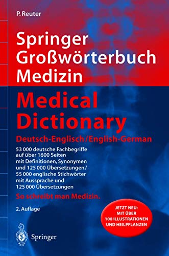 Springer GroÃŸwÃ¶rterbuch Medizin - Medical Dictionary Deutsch-Englisch / English-German (Springer-WÃ¶rterbuch) (German and English Edition) (9783540213529) by Peter Reuter