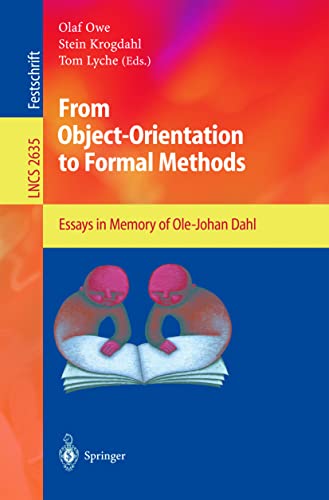 Stock image for From Object-Orientation to Formal Methods: Essays in Memory of Ole-Johan Dahl (Lecture Notes in Computer Science) for sale by GuthrieBooks