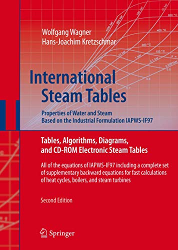 Imagen de archivo de International Steam Tables - Properties of Water and Steam based on the Industrial Formulation IAPWS-IF97: Tables, Algorithms, Diagrams, and CD-ROM . of heat cycles, boilers, and steam turbines a la venta por Mispah books