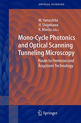 Mono-Cycle Photonics and Optical Scanning Tunneling Microscopy: Route to Femtosecond A?ngstrom Te...