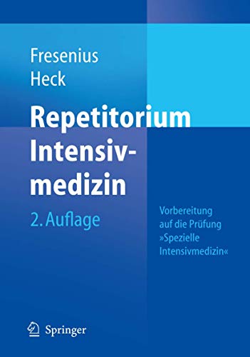 Repetitorium Intensivmedizin. Vorbereitung auf die Prüfung 'Spezielle Intensivmedizin': Vorbereitung Auf Die Prufung 