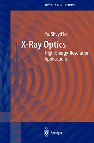 Stock image for X-Ray Optics: High-Energy-Resolution Applications (Springer Series in Optical Sciences, 98) for sale by Lucky's Textbooks