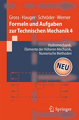 9783540214885: Formeln Und Aufgaben Zur Technischen Mechanik 4: Hydromechanik, Elemente Der Hoheren Mechanik, Numerische Methoden
