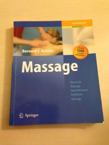 Massage. Klassische Massage - Querfriktionen - Funktionsmassage. - Udo, Wolf, van den Berg Frans und C. Kolster Bernard