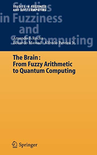 Beispielbild fr The Brain: Fuzzy Arithmetic to Quantum Computing zum Verkauf von ThriftBooks-Atlanta