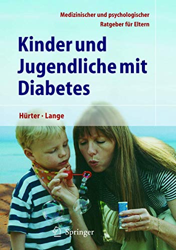 Kinder und Jugendliche mit Diabetes: Medizinischer und psychologischer Ratgeber für Eltern - Hürter, Peter, Lange, Karin