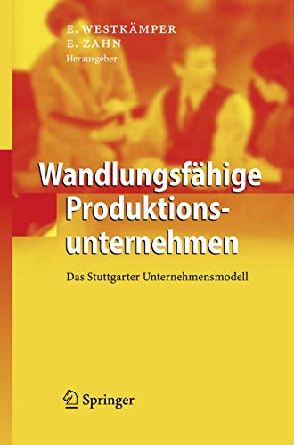9783540218890: Wandlungsfhige Produktionsunternehmen: Das Stuttgarter Unternehmensmodell