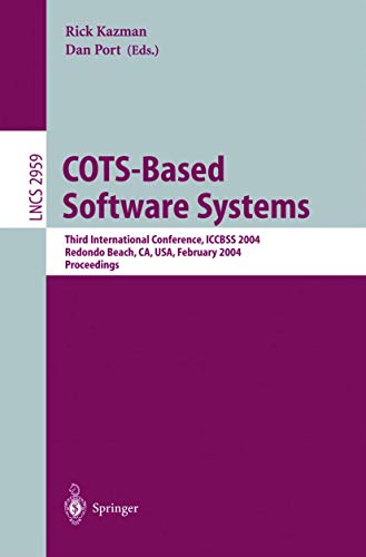 Stock image for COTS-Based Software Systems: Third International Conference, ICCBSS 2004, Redondo Beach, CA, USA, February 1-4, 2004, Proceedings (Lecture Notes in Computer Science) for sale by GuthrieBooks