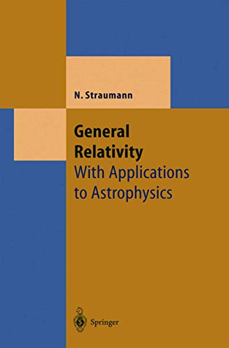 Imagen de archivo de General Relativity: With Applications to Astrophysics (Theoretical and Mathematical Physics) a la venta por Mispah books
