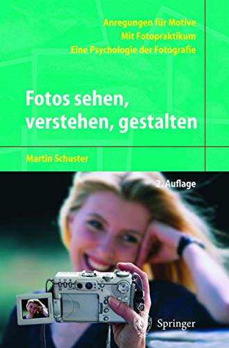 Stock image for Fotos sehen, verstehen, gestalten: Eine Psychologie der Fotografie for sale by medimops