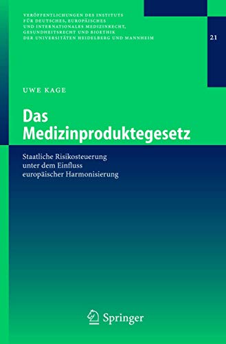 Das Medizinproduktegesetz. Staatliche Risikosteuerung unter dem Einfluß europäischer Harmonisierung.