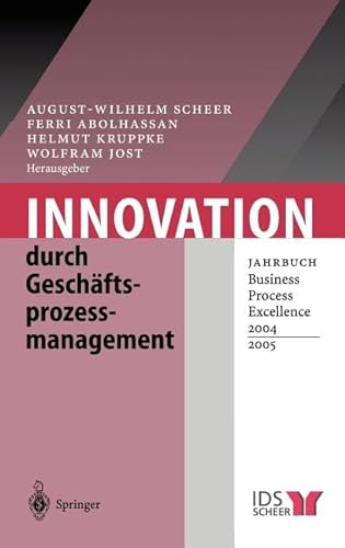 Stock image for Innovation durch Geschftsprozessmanagement: Jahrbuch Business Process Excellence 2004 2005 for sale by medimops