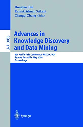 Stock image for Advances In Knowledge Discovery And Data Mining: 8th Pacific-asia Conference, Pakdd 2004, Sydney, Australia, May 26-28, 2004, Proceedings for sale by Revaluation Books